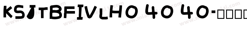 KSJTBFIVLH0 40 40字体转换